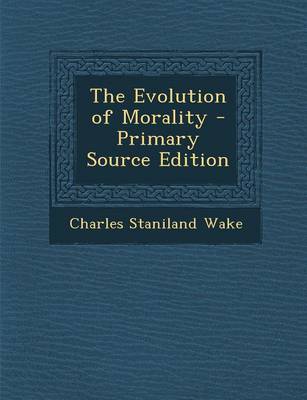 Book cover for The Evolution of Morality - Primary Source Edition