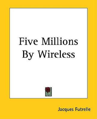 Book cover for Five Millions by Wireless