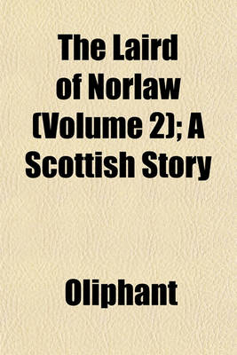 Book cover for The Laird of Norlaw (Volume 2); A Scottish Story