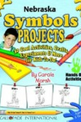 Cover of Nebraska Symbols Projects - 30 Cool Activities, Crafts, Experiments & More for K