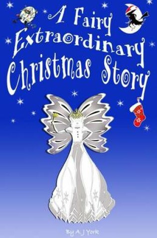 Cover of A Fairy Extraordinary Christmas Story