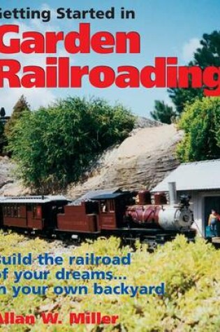 Cover of Getting Started in Garden Railroading