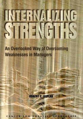 Book cover for Internalizing Strengths: An Overlooked Way of Overcoming Weaknesses in Managers