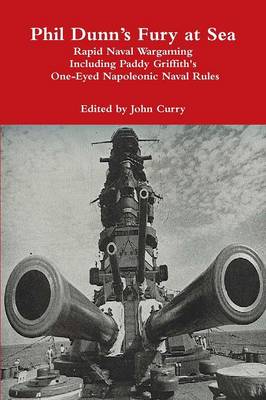 Book cover for Phil Dunn's Fury at Sea Rapid Naval Wargaming Including Paddy Griffith's One-Eyed Napoleonic Naval Rules