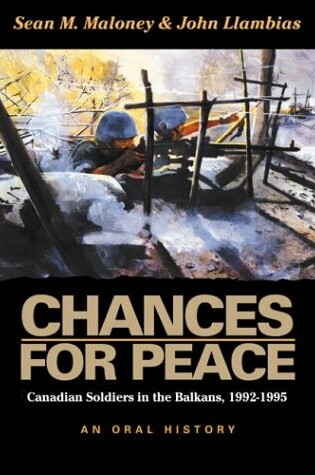 Cover of Chances for Peace Canadian Soldiers in the Balkans, 1992-1995