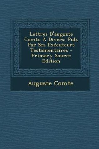 Cover of Lettres D'Auguste Comte a Divers