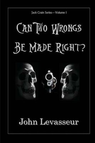 Cover of Can Two Wrongs Be Made Right?