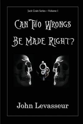 Book cover for Can Two Wrongs Be Made Right?