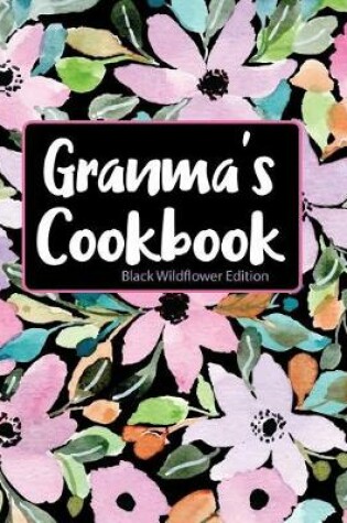 Cover of Granma's Cookbook Black Wildflower Edition