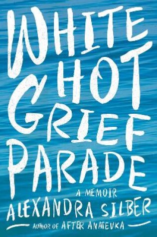 White Hot Grief Parade