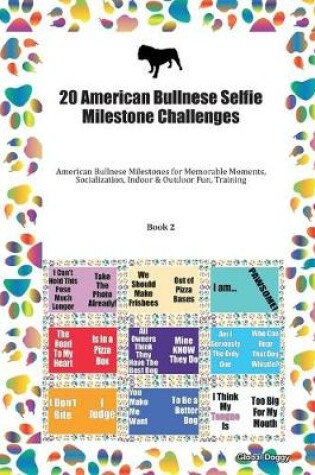 Cover of 20 American Bullnese Selfie Milestone Challenges