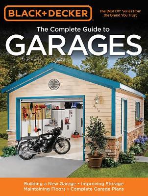 Cover of The Complete Guide to Garages (Black & Decker)