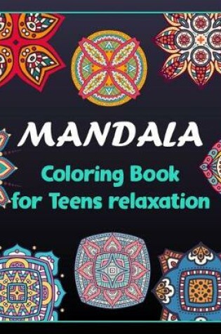 Cover of Mandala coloring book for teens relaxation