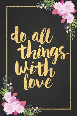 Book cover for Do All Things with Love