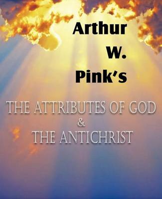 Book cover for The Attributes of God and the Antichrist