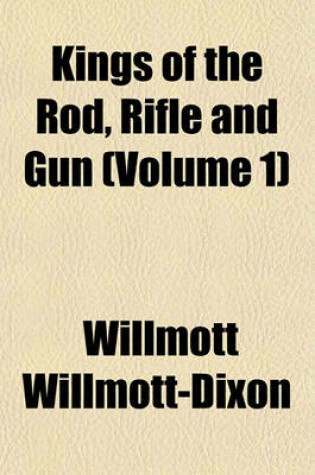 Cover of Kings of the Rod, Rifle and Gun (Volume 1)