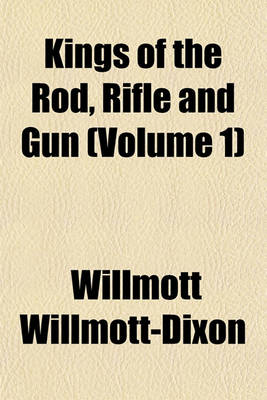 Book cover for Kings of the Rod, Rifle and Gun (Volume 1)