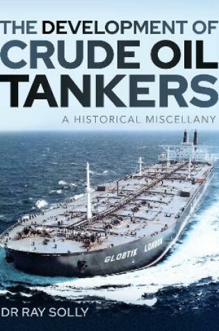 Cover of The Development of Crude Oil Tankers