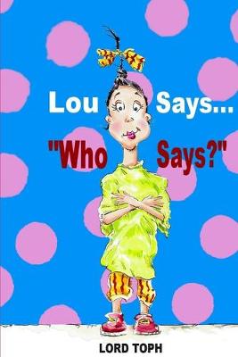 Book cover for Lou Says... "Who Says?"