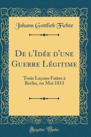 Cover of de l'Idee d'Une Guerre Legitime