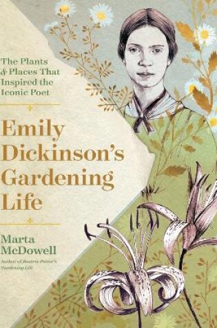 Cover of Emily Dickinson's Gardening Life: The Plants and Places That Inspired the Iconic Poet