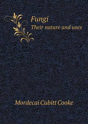 Book cover for Fungi Their Nature and Uses