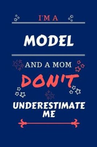 Cover of I'm A Model And A Mom Don't Underestimate Me