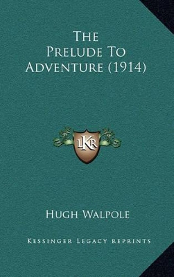Book cover for The Prelude to Adventure (1914)
