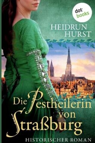 Cover of Die Pestheilerin von Straßburg