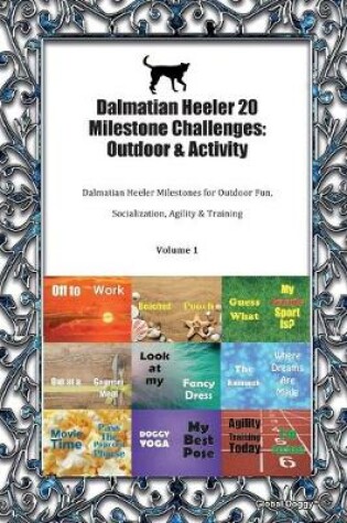 Cover of Dalmatian Heeler 20 Milestone Challenges