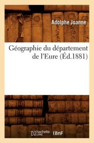 Cover of Geographie Du Departement de l'Eure (Ed.1881)