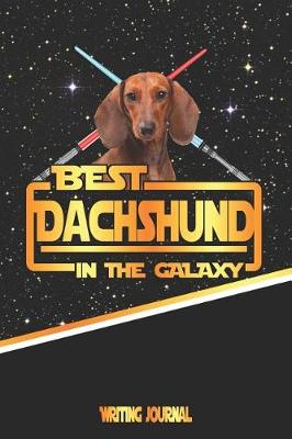 Book cover for Best Dachshund in the Galaxy Writing Journal