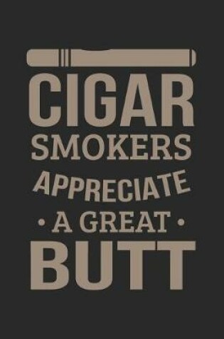 Cover of Cigar Smokers Appreciate a Good Butt