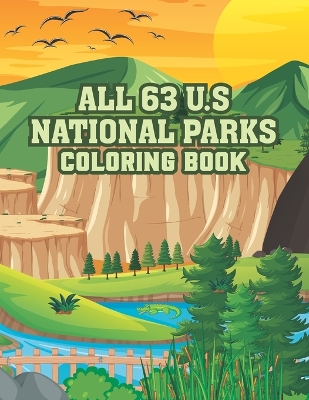 Book cover for All 63 U.S. National Parks Coloring Book