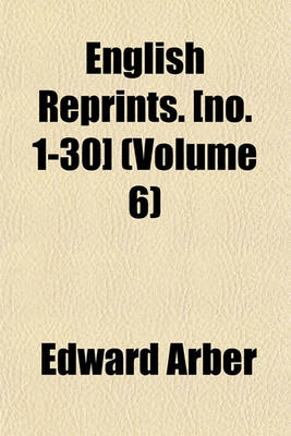 Book cover for English Reprints. [No. 1-30] (Volume 6)