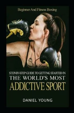 Cover of Step-By-Step Guide To Getting Started In The World's Most Addictive Sport