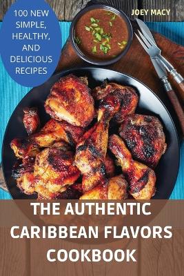 Cover of The Authentic Caribbean Flavors Cookbook