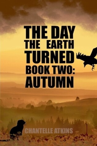 Cover of The Day The Earth Turned Book Two - Autumn