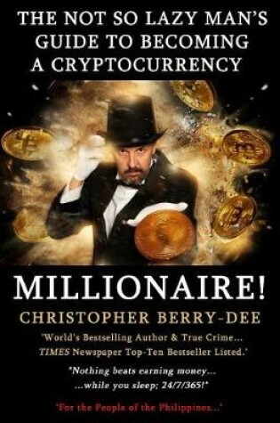 Cover of The Not So Lazy Man's Guide to Becoming a Cryptocurrency Millionaire!