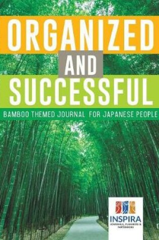 Cover of Organized and Successful Bamboo Themed Journal for Japanese People