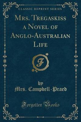 Book cover for Mrs. Tregaskiss a Novel of Anglo-Australian Life (Classic Reprint)