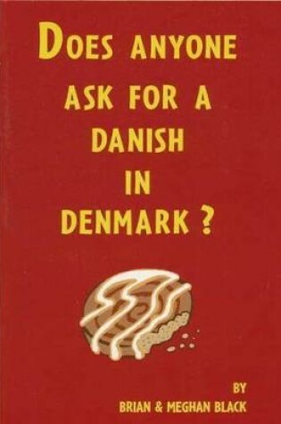 Cover of Does Anyone Ask for a Danish in Denmark?