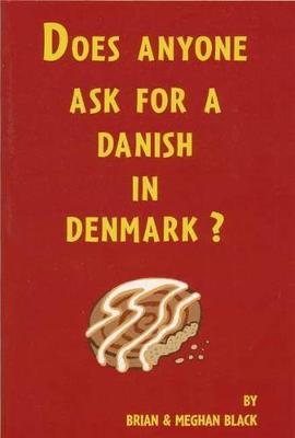 Book cover for Does Anyone Ask for a Danish in Denmark?