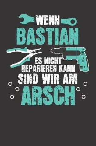 Cover of Wenn BASTIAN es nicht reparieren kann