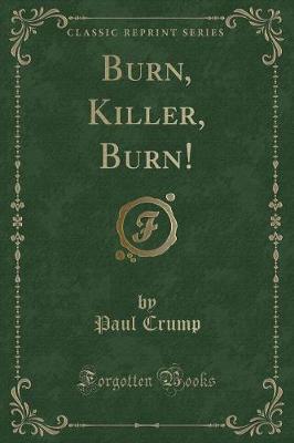 Book cover for Burn, Killer, Burn! (Classic Reprint)