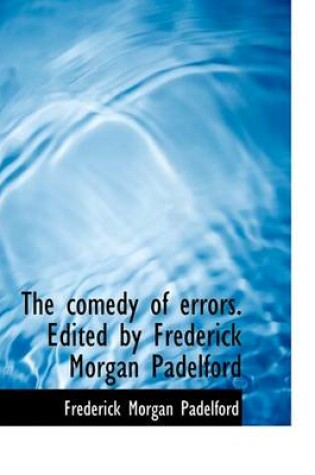 Cover of The Comedy of Errors. Edited by Frederick Morgan Padelford