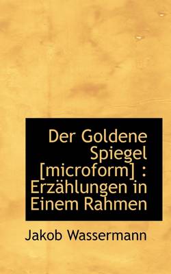 Book cover for Der Goldene Spiegel [Microform]