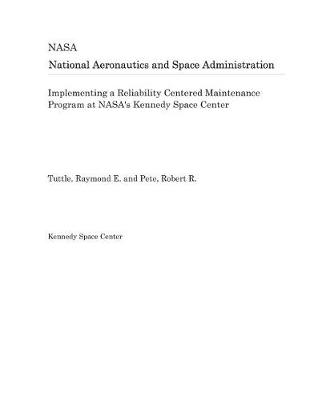 Book cover for Implementing a Reliability Centered Maintenance Program at Nasa's Kennedy Space Center