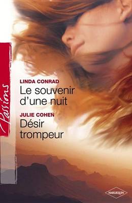 Book cover for Le Souvenir D'Une Nuit - Desir Trompeur (Harlequin Passions)