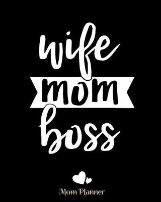 Book cover for Wife Mom Boss Mom Planner